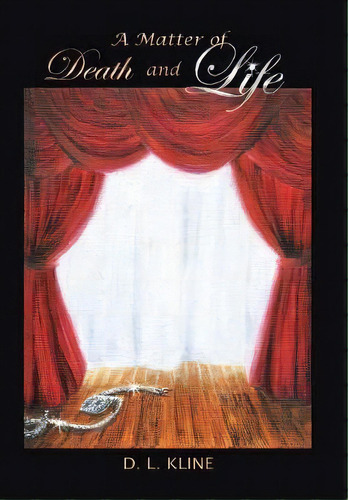 A Matter Of Death And Life, De D L Kline. Editorial Balboa Press, Tapa Dura En Inglés