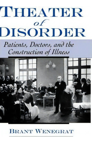 Theater Of Disorder, De Brant Wenegrat. Editorial Oxford University Press Inc, Tapa Dura En Inglés