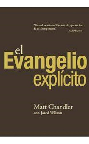 El Evangelio Explicito, Matt Chandler
