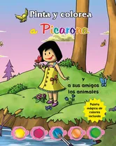 Comprar Pinta Y Colorea A Picarona Y A Sus Amigos Los Animales, De Andrés Rodrigo Sánchez Mazuera. Editorial Picarona, Tapa Blanda, Edición 1 En Español