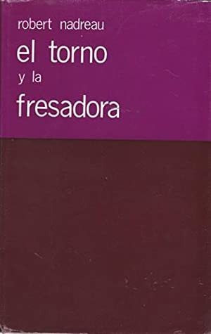 El Torno Y La Fresadora De Nadreau, Libro