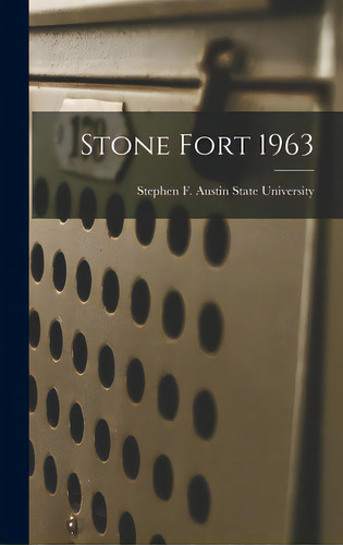 Stone Fort 1963, De Stephen F Austin State University. Editorial Hassell Street Pr, Tapa Dura En Inglés