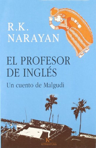 El Profesor De Ingles: Un Cuento De Malgudi / R. K. Narayan