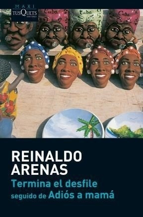 Termina El Desfile - Reinaldo Arenas