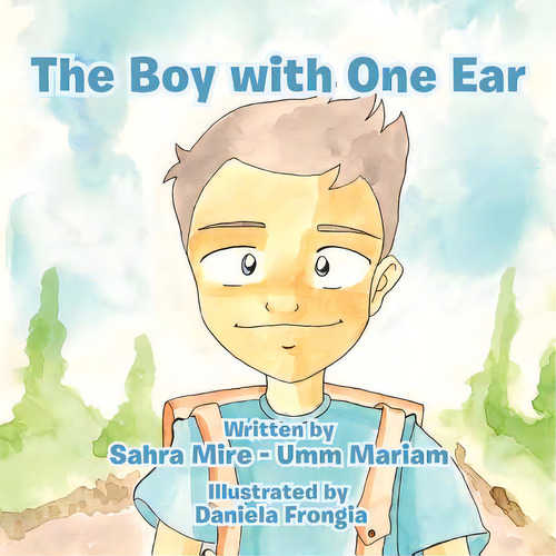 The Boy With One Ear, De Mire -. Umm Mariam, Sahra. Editorial Authorhouse, Tapa Blanda En Inglés