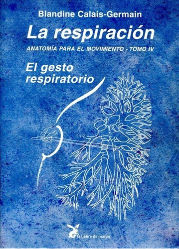 Anatomia Para El Movimiento (iv). La Respiracion - Liebre