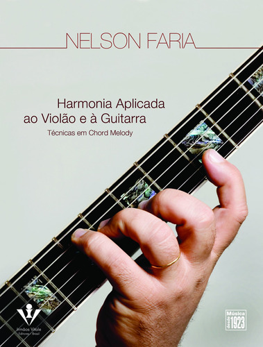 Harmonia aplicada ao Violão e à Guitarra: Técnicas em Chord Melody, de Faria, Nelson. Editora Irmãos Vitale Editores Ltda, capa mole em português, 2009