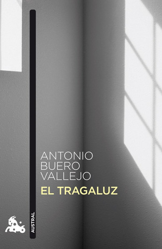 El Tragaluz, De Buero Vallejo, Antonio. Editorial Austral, Tapa Blanda En Español