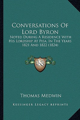 Libro Conversations Of Lord Byron: Noted During A Residen...