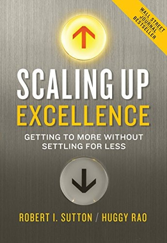 Book : Scaling Up Excellence: Getting To More Without Set...