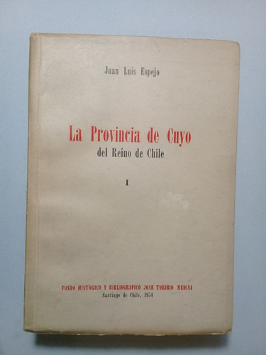 La Provincia De Cuyo Tomo I Juan Luis Espejo 1954