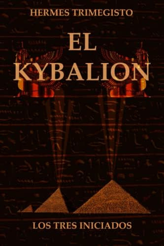 Libro:  El Kybalion: Los 3 Iniciados (spanish Edition)