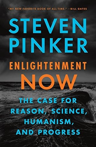 Enlightenment Now The Case for Reason, Science, Humanism, a, de Pinker, Steven. Editorial Viking, tapa dura en inglés, 2018