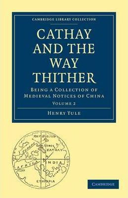 Libro Cathay And The Way Thither 2 Volume Paperback Set C...