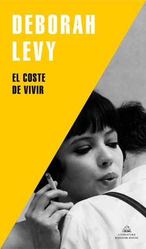 El Coste De Vivir, De Levy, Deborah. Editorial Literatura Random House, Tapa Blanda En Español