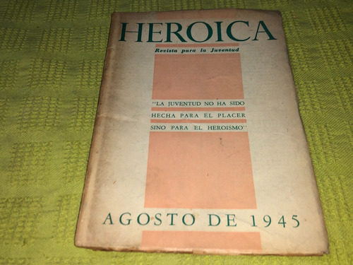 Revista Heroica Agosto De 1945 Nº . 203