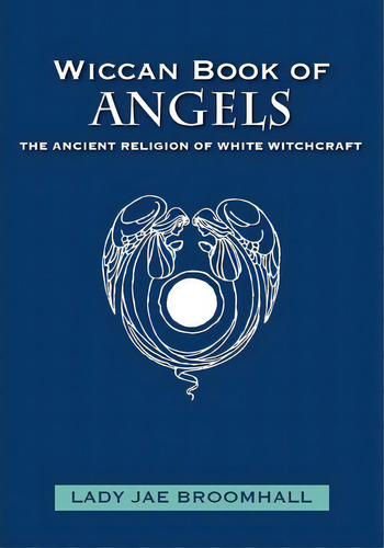Wiccan Book Of Angels, De Lady Jae Broomhall. Editorial Booksurge Publishing, Tapa Blanda En Inglés