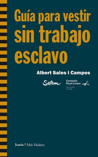 Guia Para Vestir Sin Trabajo Esclavo - Albert Sales, De Albert Sales I Campos. Editorial Icaria En Español