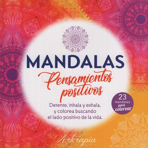 Mandalas Pensamientos Positivos - 23 Mandalas Para Colorear
