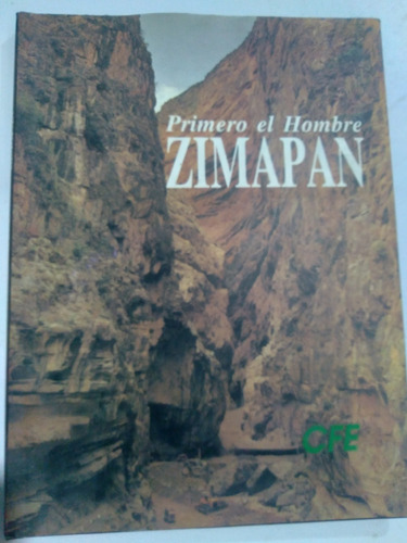 Libro Zimapan, Primero El Hombre / Prest. De G. Guerrero V. 