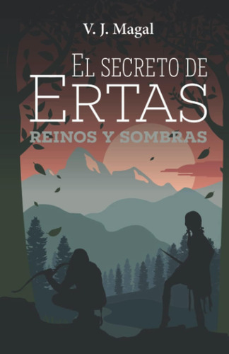 Libro: El Secreto De Ertas: Reinos Y Sombras (spanish Editio