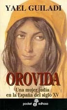 Orovida Una Mujer Judia En La España Del Siglo Xv (coleccio