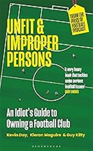 Unfit And Improper Persons: An Idiots Guide To Owning A Foo