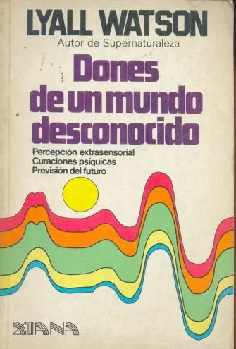 Lyall Watson: Dones De Un Mundo Desconocido