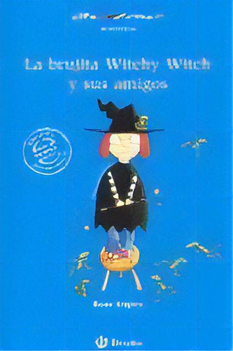 La Brujita Witchy Witch Y Sus Amigos, De Impey, Rose., Vol. 1. Editorial Editorial Bruño, Tapa Blanda En Español