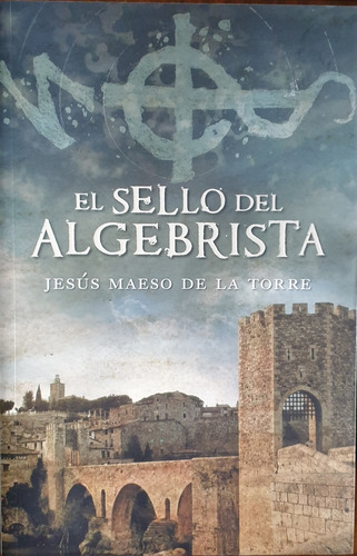 El Sello Del Algebrista / De Jesús Maeso De La Torre