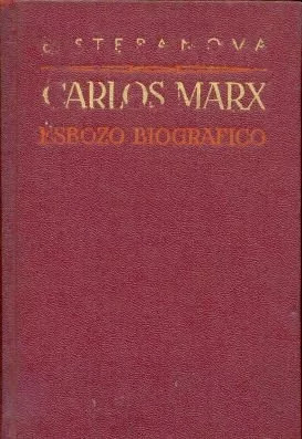 E. Stepanova: Carlos Marx - Esbozo Biografico