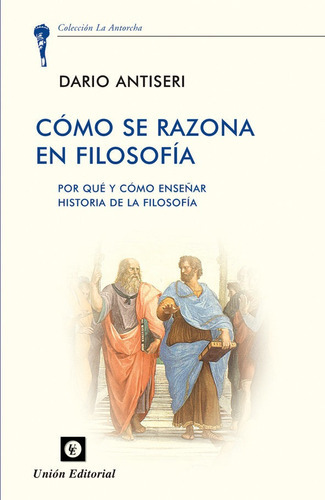 Cãâ³mo Se Razona En Filosofãâa, De Antiseri (italiano), Dario. Unión Editorial, Tapa Blanda En Español