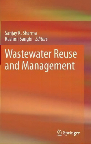Wastewater Reuse And Management, De Sanjay K. Sharma. Editorial Springer, Tapa Dura En Inglés