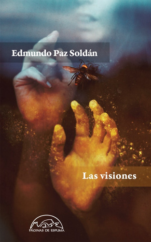 Las Visiones, De Edmundo Paz Soldán (2016)