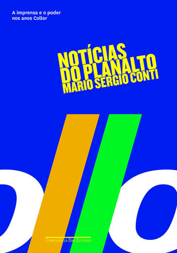 Notícias do planalto, de Conti, Mario Sergio. Editora Schwarcz SA, capa mole em português, 2012