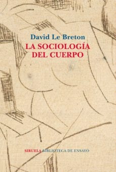 Sociologia Del Cuerpo La - David Le Breton - Siruela - #p