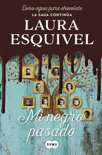 Libro: Mi Negro Pasado. Esquivel, Laura. Suma