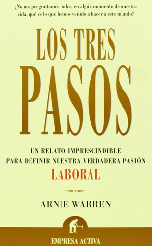 Los Tres Pasos: Un Relato Imprescindible Para Definir Nuestr