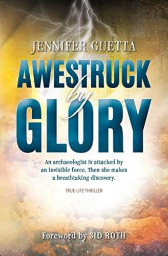 Awestruck By Glory: True-life Thriller. An Archaeologist Is Attacked By An Invisible Force. Then She Makes A Breathtaking Discovery., De Guetta, Jennifer. Editorial Oem, Tapa Blanda En Inglés