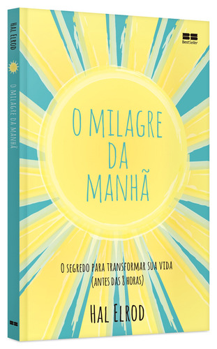 Imagem 3 de 3 de O milagre da manhã: O segredo para transformar sua vida (antes das 8 horas), de Elrod, Hal. Editora Best Seller Ltda, capa mole em português, 2016