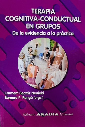 Terapia Cognitiva Conductual En Grupos: De La Evidencia A La Práctica, De Carmen Neufeld. , Tapa Blanda En Español, 2023
