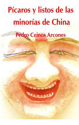 Libro Picaros Y Listos De Las Minorias De China - Arcones...