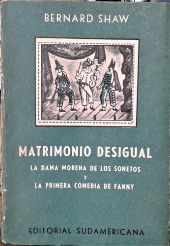 Matrimonio Desigual - Bernard Shaw - Sudamericana 1963