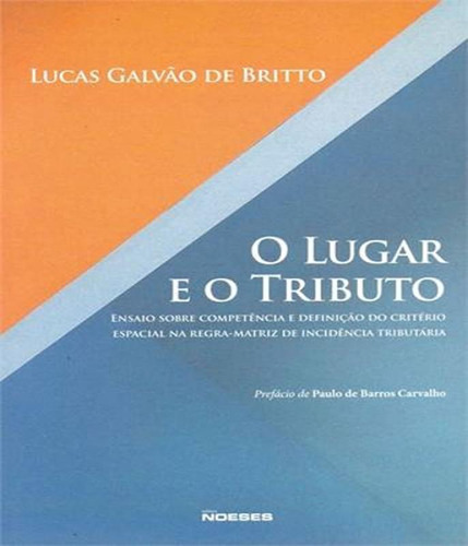 Lugar E O Tributo, O, De Britto, Lucas Galvao De. Editora Noeses, Capa Mole Em Português