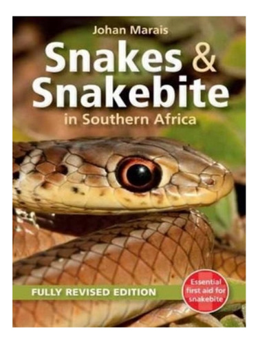 Snakes & Snakebite In Southern Africa - Johan Marais. Eb03