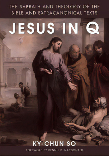 Jesus In Q, De So, Ky-chun. Editorial Wipf & Stock Publ, Tapa Blanda En Inglés