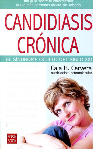 Candidiasis Cronica . El Sindrome Oculto Del Siglo Xxi