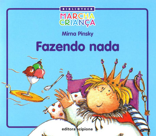 Fazendo nada, de Pinsky, Mirna. Biblioteca marcha criança Editorial Scipione, capa mole em português, 2002