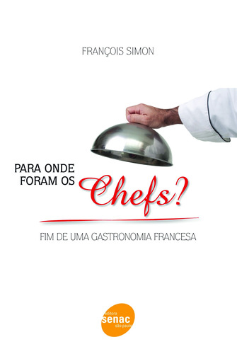 Para onde foram os chefs? - Fim de Uma Gastronomia Francesa