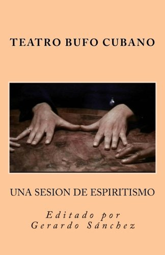 Una Sesion De Espiritismo: Teatro Bufo Cubano